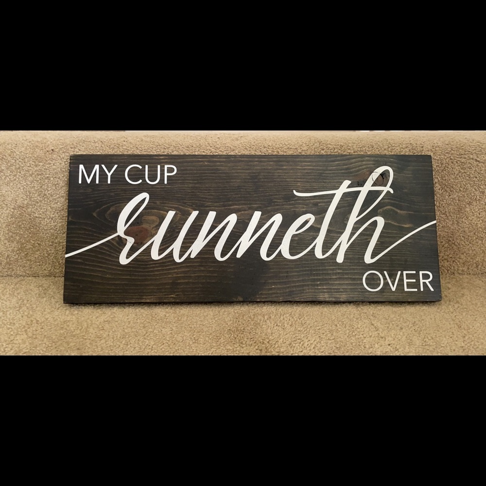 My cup Runneth over wood sign